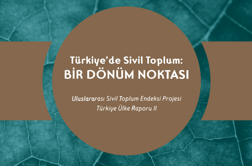 STEP Raporu Açiklandi: Türkiye’de Sivil Toplum Dönüm Noktasinda