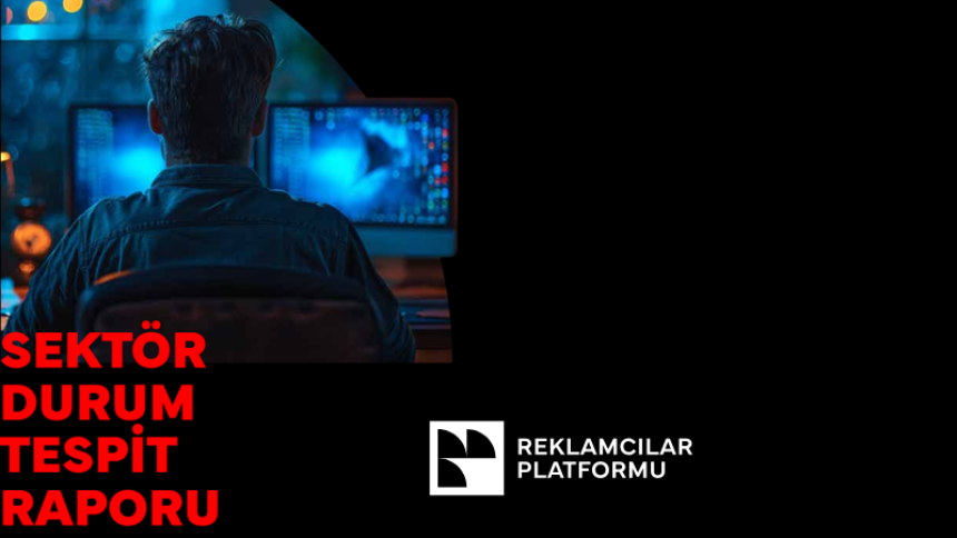 Reklamcılar Platformu Sektör Durum Tespit Raporu